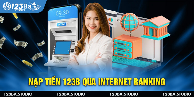 Nạp tiền 123B qua internet banking